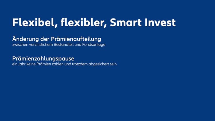 Smart Invest lässt sich jederzeit auf die aktuellen Lebensumstände und Bedürfnisse anpassen.